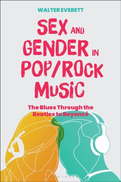 Bilde av Sex And Gender In Pop/rock Music Av Prof Walter (professor Emeritus University Of Michigan Usa) Everett