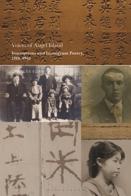 Voices of Angel Island - Inscriptions and Immigrant Poetry, 1910-1945