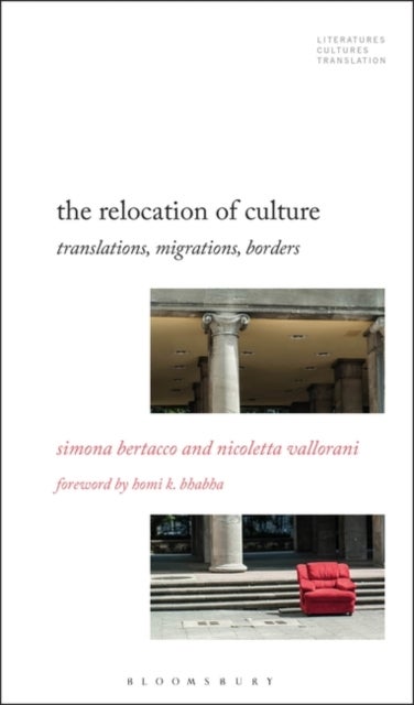 The Relocation of Culture - Translations, Migrations, Borders