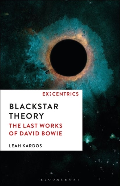 Bilde av Blackstar Theory Av Dr. Leah (senior Lecturer In Music Kingston University London Uk) Kardos