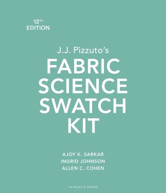 Bilde av J.j. Pizzuto&#039;s Fabric Science Swatch Kit Av Dr. Ajoy K. (fashion Insititue Of Technology Usa) Sarkar, Allen C. (fashion Insititue Of Technology U