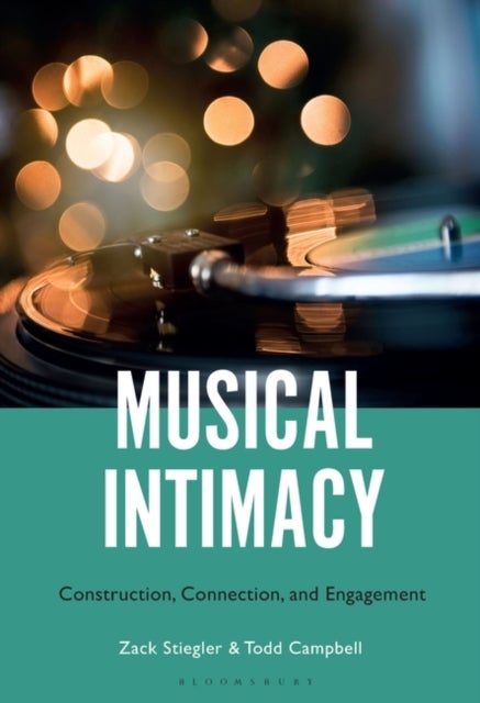 Musical Intimacy - Construction, Connection, and Engagement