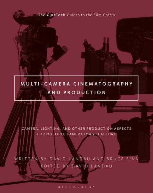 Bilde av Multi-camera Cinematography And Production Av David (fairleigh Dickinson University Usa) Landau, Bruce (usc School Of Cinematic Arts Usa) Finn