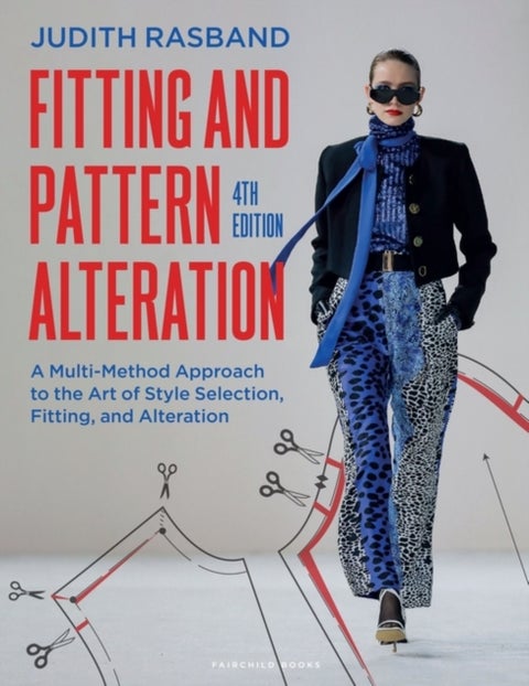 Fitting and Pattern Alteration - A Multi-Method Approach to the Art of Style Selection, Fitting, and Alteration
