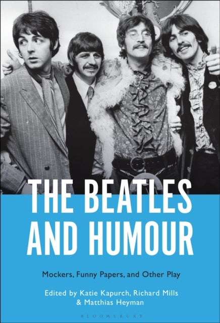 The Beatles and Humour - Mockers, Funny Papers, and Other Play
