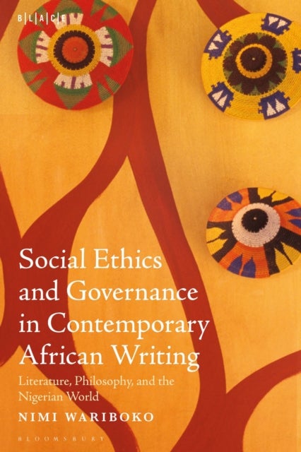 Bilde av Social Ethics And Governance In Contemporary African Writing Av Dr. Or Prof. Nimi (walter G. Muelder Professor Of Social Ethics Boston University Usa)