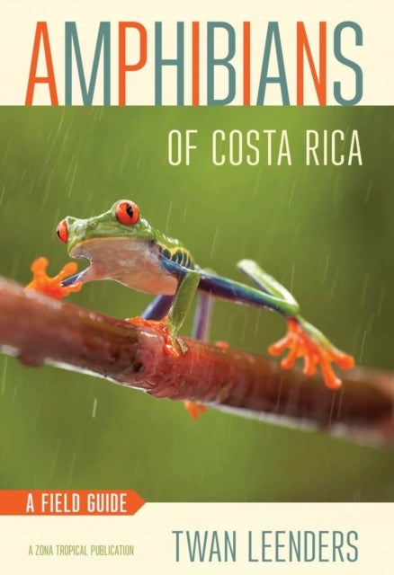 Amphibians of Costa Rica - A Field Guide