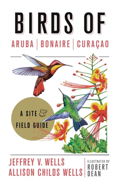 Birds of Aruba, Bonaire, and Curacao - A Site and Field Guide
