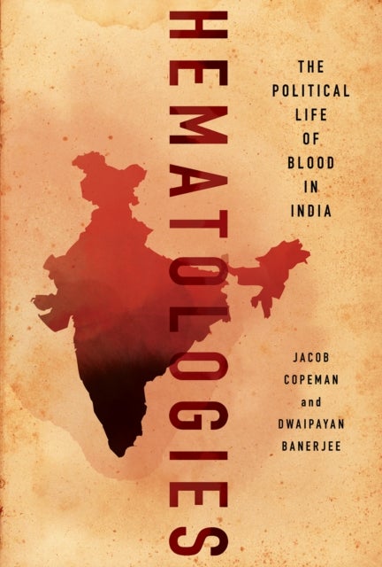 Hematologies - The Political Life of Blood in India