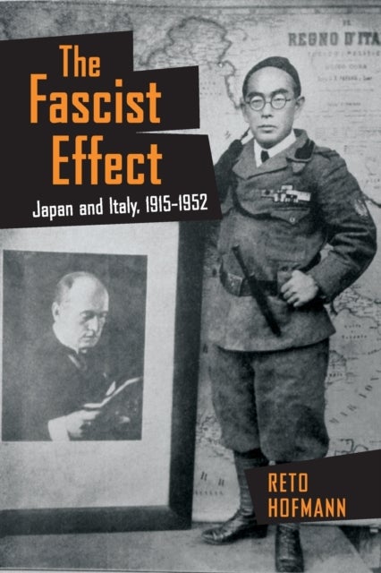 The Fascist Effect - Japan and Italy, 1915¿1952