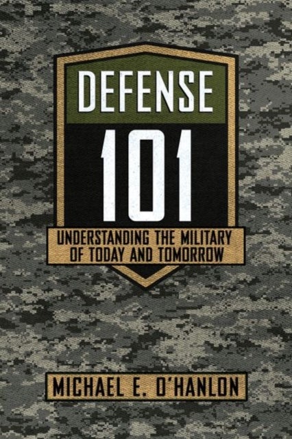 Defense 101 - Understanding the Military of Today and Tomorrow