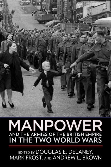 Bilde av Manpower And The Armies Of The British Empire In The Two World Wars