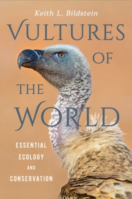 Vultures of the World - Essential Ecology and Conservation