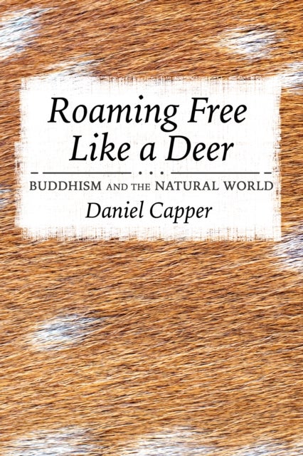 Roaming Free Like a Deer - Buddhism and the Natural World
