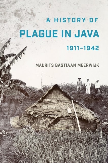 A History of Plague in Java, 1911¿1942