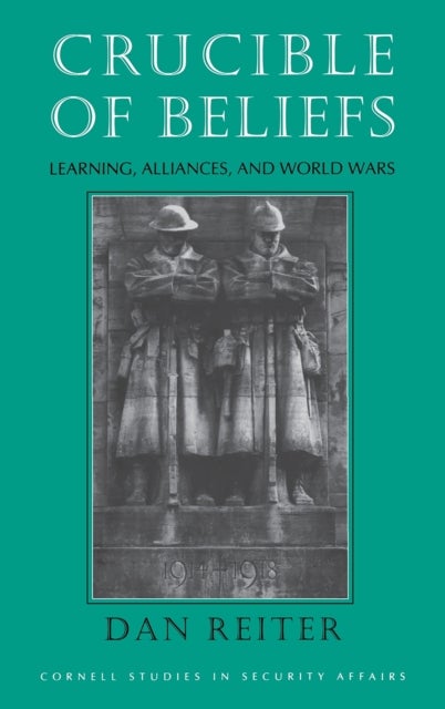 Crucible of Beliefs - Learning, Alliances, and World Wars