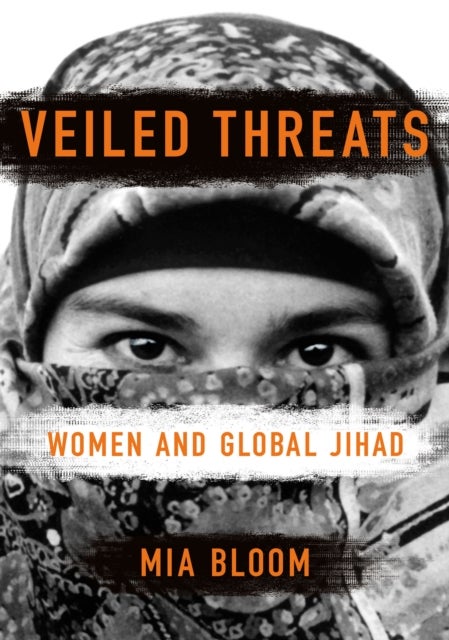 Veiled Threats - Women and Global Jihad