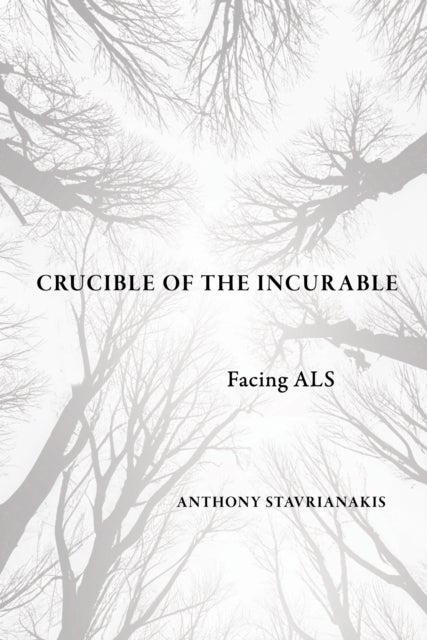 Crucible of the Incurable - Facing ALS