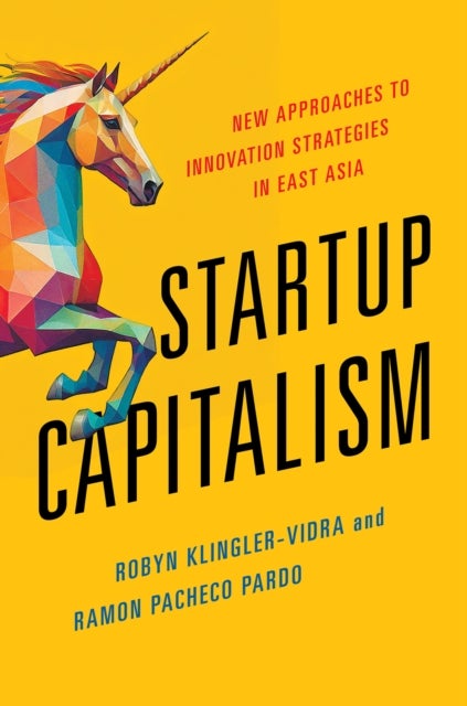 Startup Capitalism - New Approaches to Innovation Strategies in East Asia