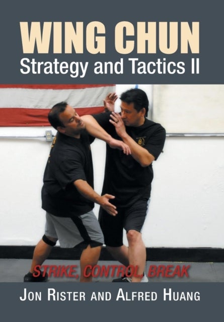 Bilde av Wing Chun Strategy And Tactics Ii Av Jon Rister, Master Taoist Alfred Huang