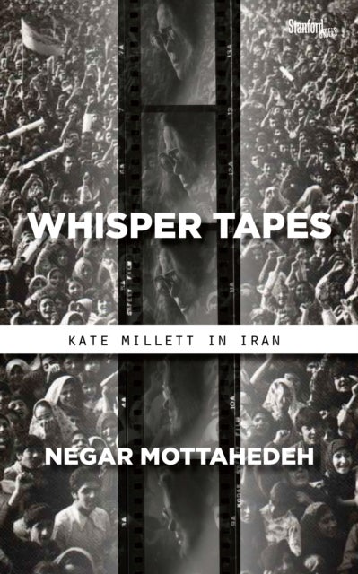 Whisper Tapes - Kate Millett in Iran