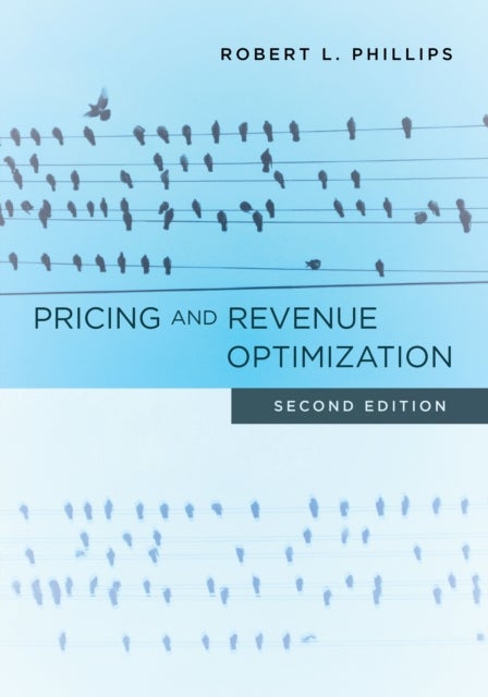 Pricing and Revenue Optimization - Second Edition