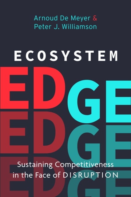 Ecosystem Edge - Sustaining Competitiveness in the Face of Disruption