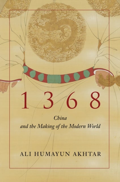 1368 - China and the Making of the Modern World