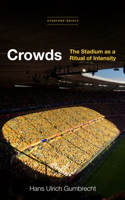 Crowds - The Stadium as a Ritual of Intensity
