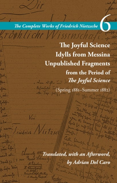 Bilde av The Joyful Science / Idylls From Messina / Unpublished Fragments From The Period Of The Joyful Scien Av Friedrich Nietzsche