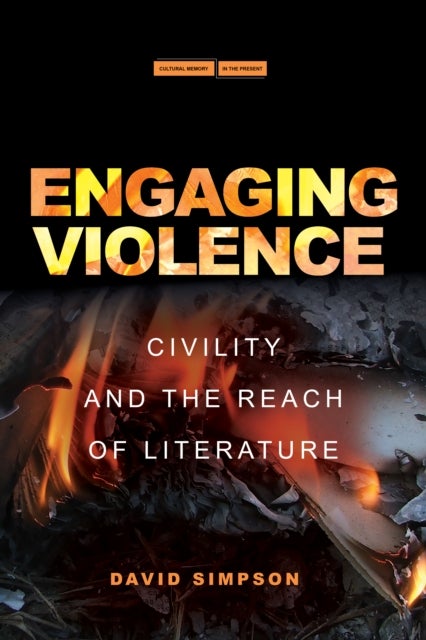 Engaging Violence - Civility and the Reach of Literature
