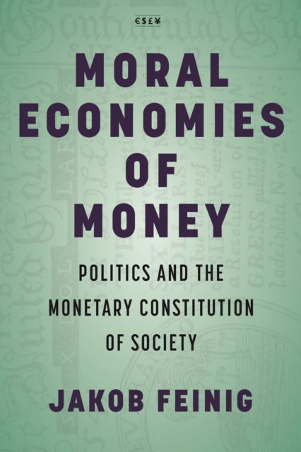 Bilde av Moral Economies Of Money Av Jakob Feinig