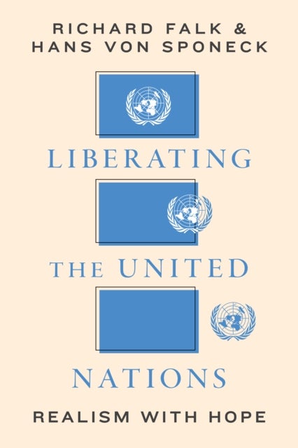 Liberating the United Nations - Realism with Hope