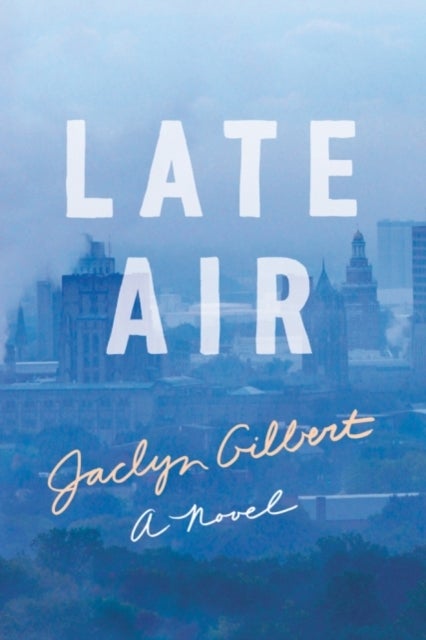 Late Air - A Novel