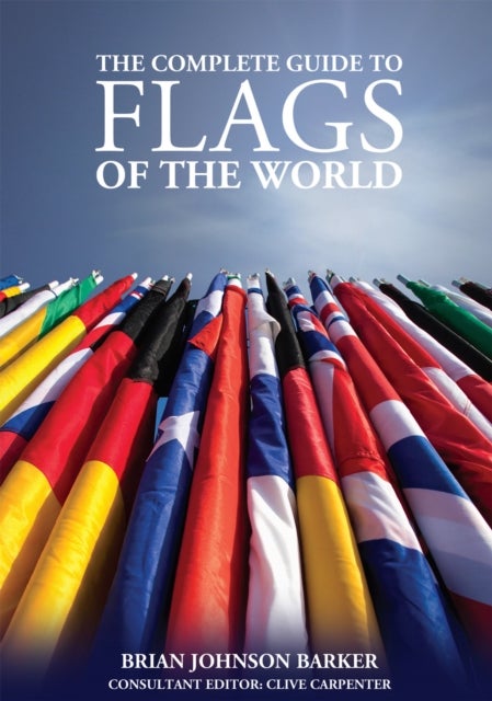 Bilde av The Complete Guide To Flags Of The World, 3rd Edition Av Brian Johnson Barker