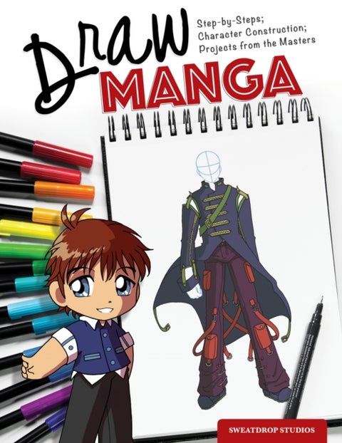 Draw Manga - Step-By-Steps, Character Construction, and Projects from the Masters