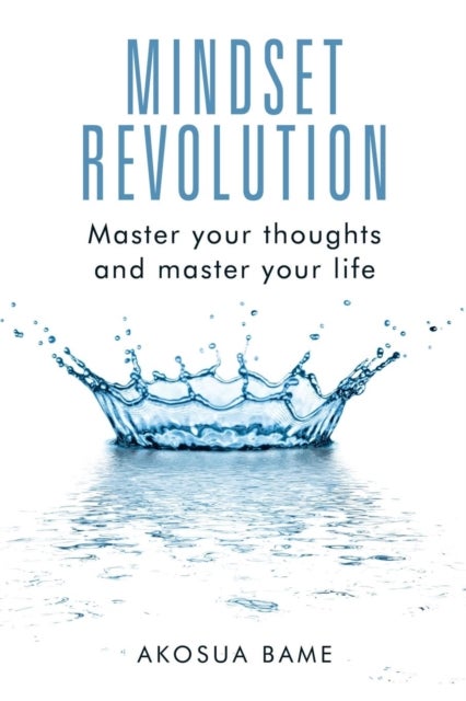 Mindset Revolution - Master your thoughts and master your life