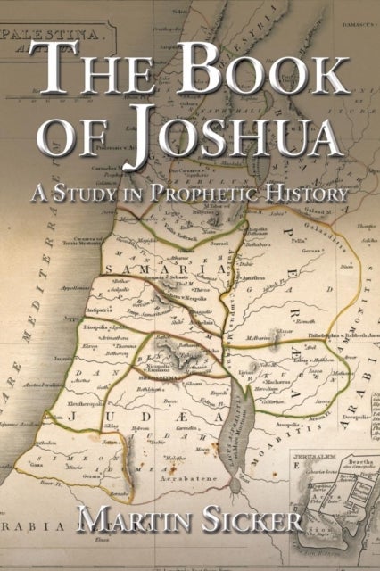 The Book of Joshua - A Study in Prophetic History