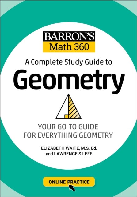 Bilde av Barron&#039;s Math 360: A Complete Study Guide To Geometry With Online Practice Av Lawrence S. Leff, Elizabeth Waite
