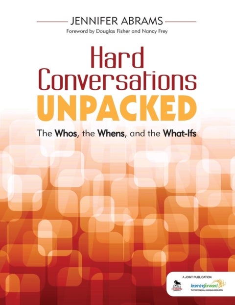 Hard Conversations Unpacked - The Whos, the Whens, and the What-Ifs