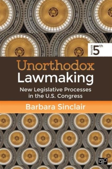 Unorthodox Lawmaking - New Legislative Processes in the U.S. Congress