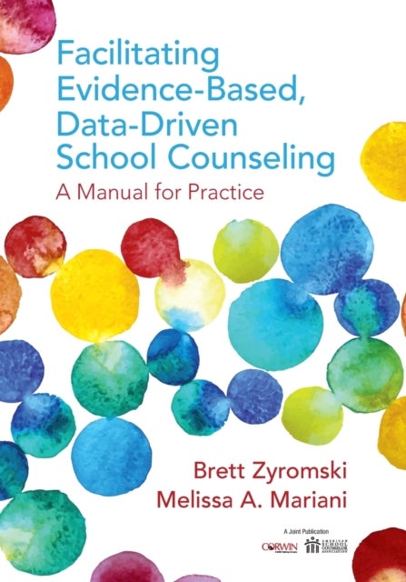 Bilde av Facilitating Evidence-based, Data-driven School Counseling Av Brett Zyromski, Melissa A. Mariani
