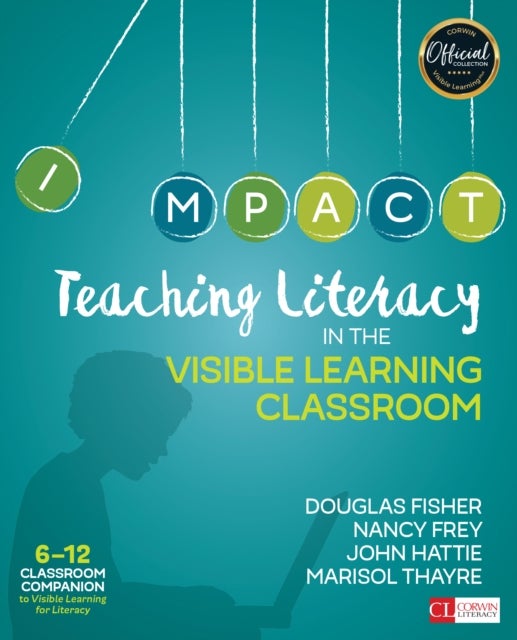 Bilde av Teaching Literacy In The Visible Learning Classroom, Grades 6-12 Av Douglas Fisher, Nancy Frey, John Hattie, Marisol C. Thayre
