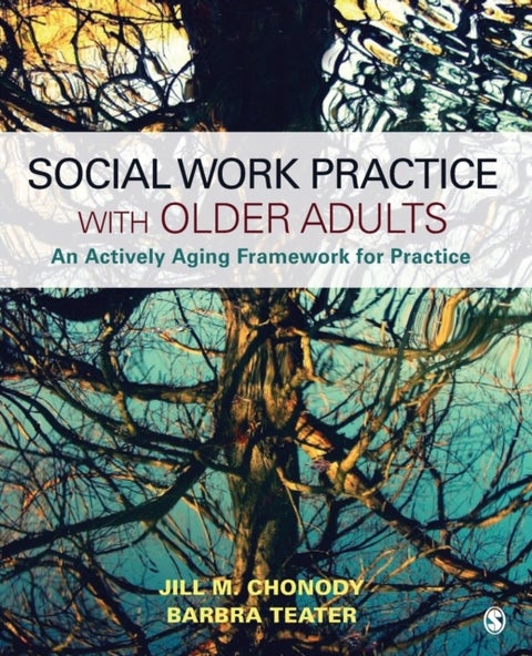 Social Work Practice With Older Adults - An Actively Aging Framework for Practice