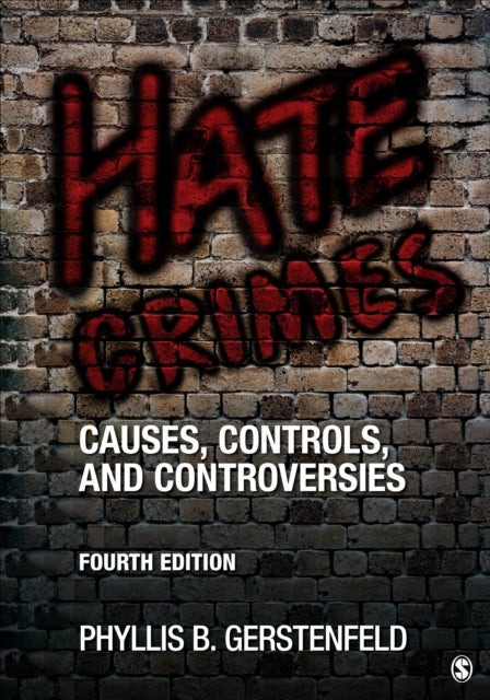 Hate Crimes - Causes, Controls, and Controversies