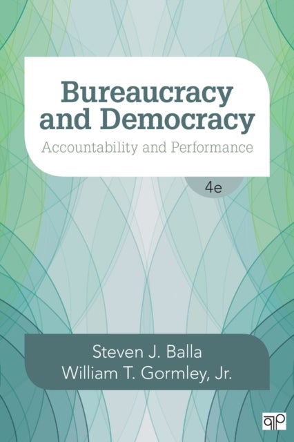 Bureaucracy and Democracy - Accountability and Performance