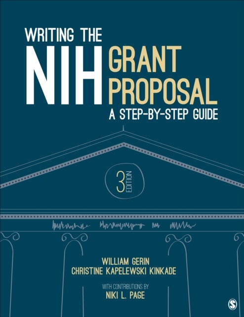 Writing the NIH Grant Proposal - A Step-by-Step Guide