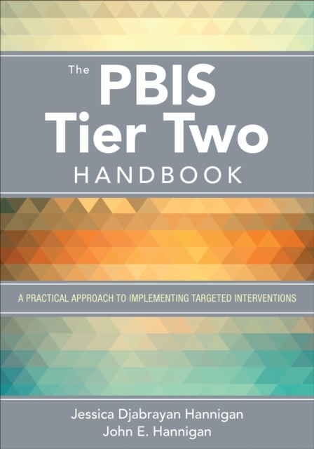 The PBIS Tier Two Handbook - A Practical Approach to Implementing Targeted Interventions