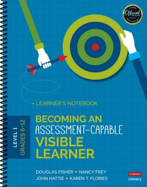 Bilde av Becoming An Assessment-capable Visible Learner, Grades 6-12, Level 1: Learner&#039;s Notebook Av Douglas Fisher, Nancy Frey, John Hattie, Karen T. Flo
