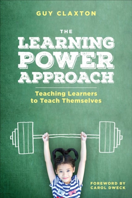The Learning Power Approach - Teaching Learners to Teach Themselves